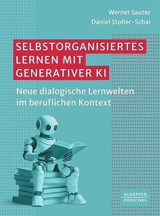 Selbstorganisiertes Lernen mit generativer KI - Fachbuch visualisiert von Dana Rulf, speakture. Autoren: Werner Sauter, Daniel Stoller-Schai, erschienenen 2025